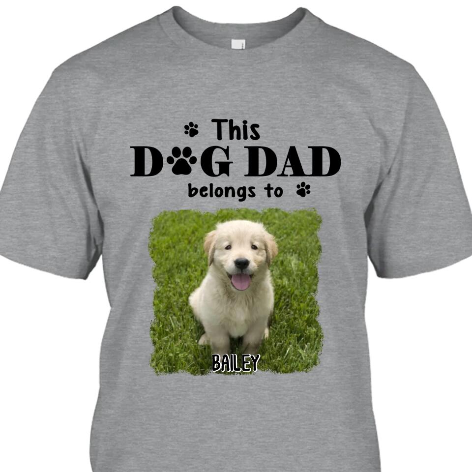 This Dog Dad Belong To - Personalized Dog Photo T-Shirt and Hoodie - Custom Gift for Dog Lovers - Father's Day, Christmas Gift