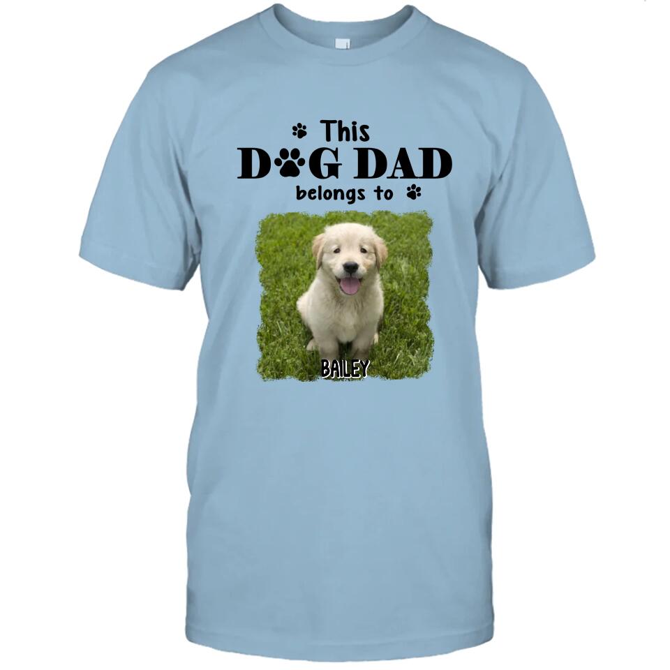 This Dog Dad Belong To - Personalized Dog Photo T-Shirt and Hoodie - Custom Gift for Dog Lovers - Father's Day, Christmas Gift