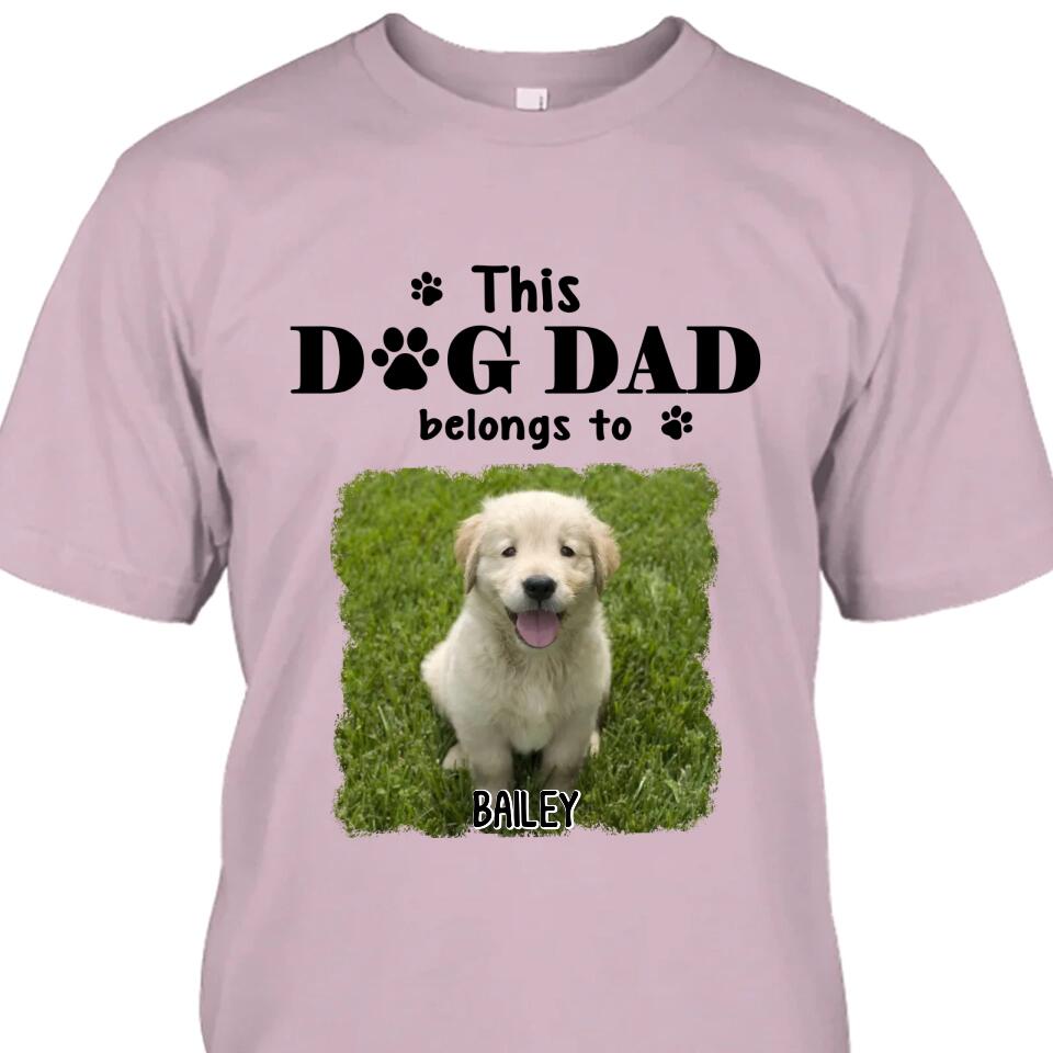 This Dog Dad Belong To - Personalized Dog Photo T-Shirt and Hoodie - Custom Gift for Dog Lovers - Father's Day, Christmas Gift