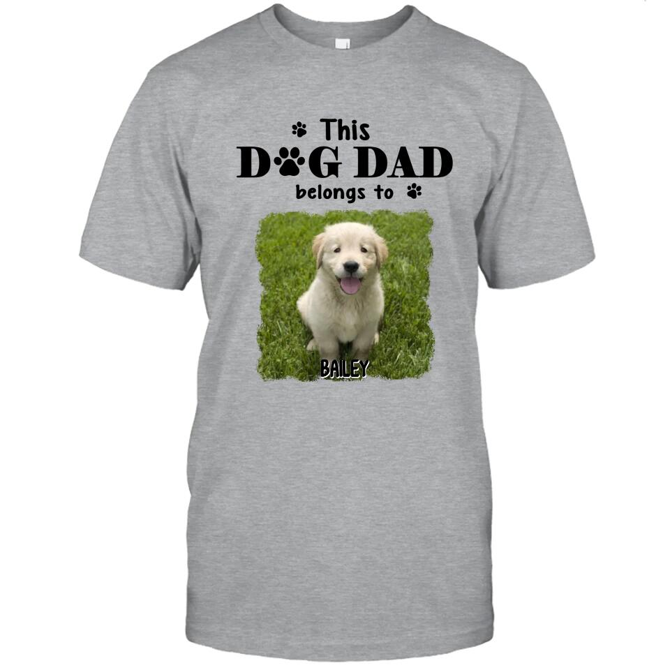 This Dog Dad Belong To - Personalized Dog Photo T-Shirt and Hoodie - Custom Gift for Dog Lovers - Father's Day, Christmas Gift