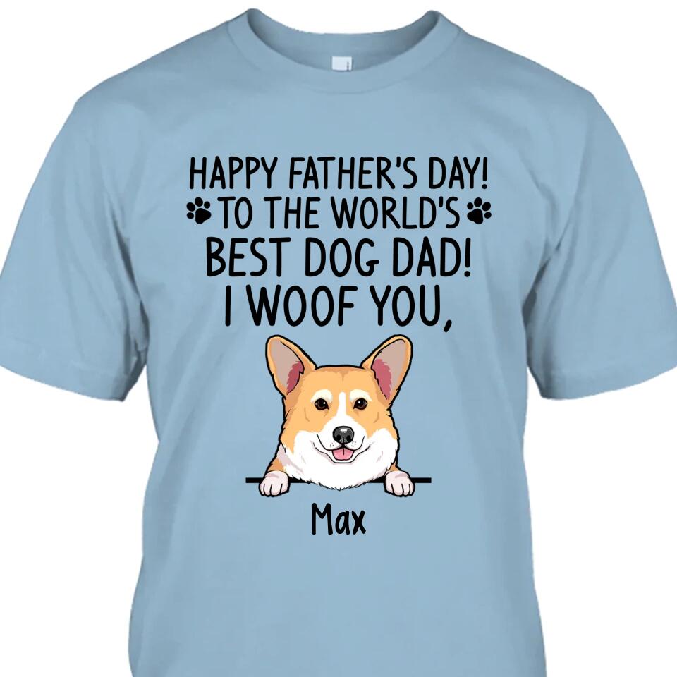 Happy Father's Day, Best Dog Dad, I Woof You - Personalized T-Shirt and Hoodie - Gift for Dog Lovers - Gift for Father's Day