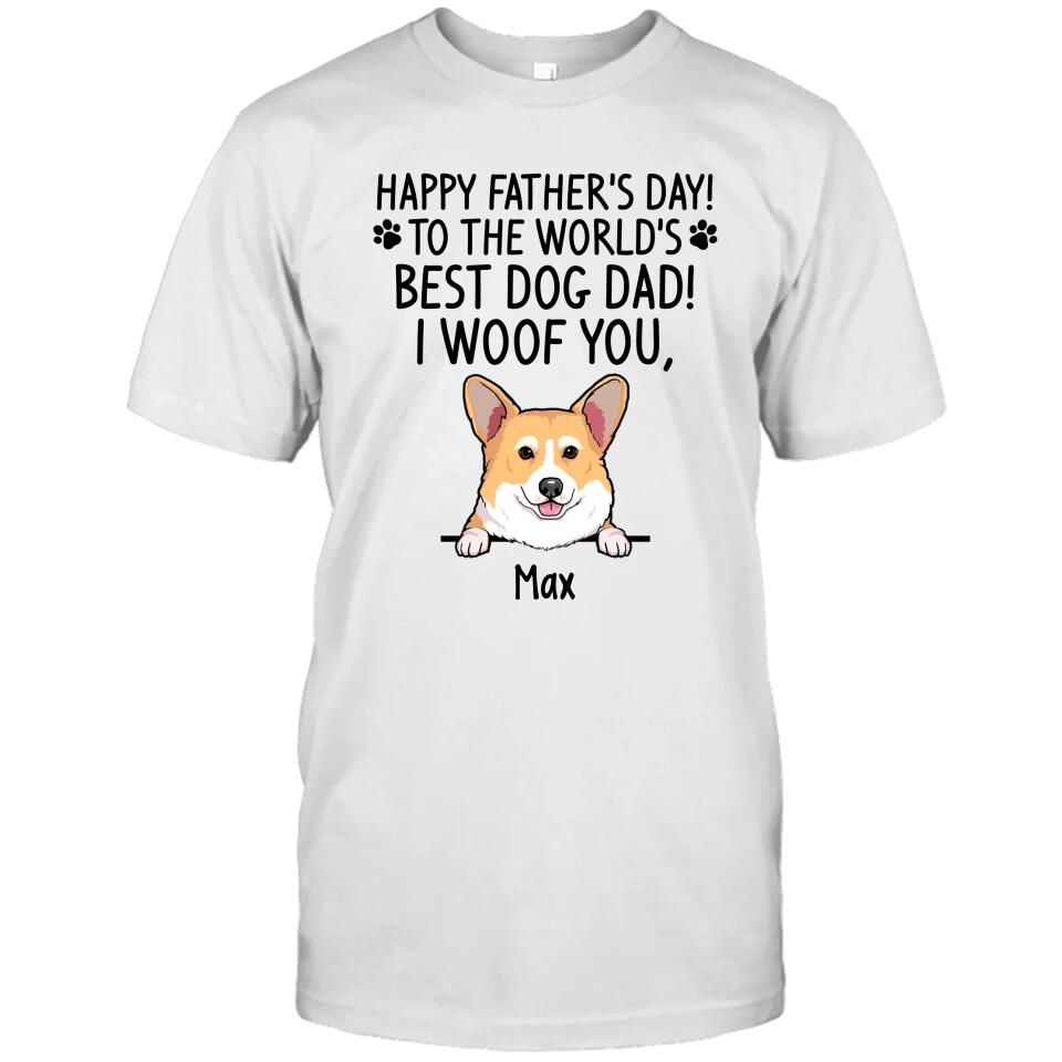 Happy Father's Day, Best Dog Dad, I Woof You - Personalized T-Shirt and Hoodie - Gift for Dog Lovers - Gift for Father's Day