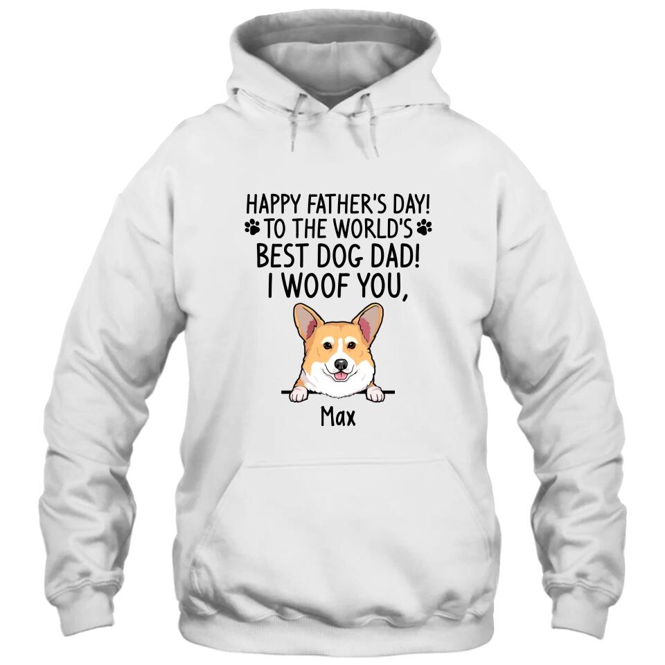 Happy Father's Day, Best Dog Dad, I Woof You - Personalized T-Shirt and Hoodie - Gift for Dog Lovers - Gift for Father's Day