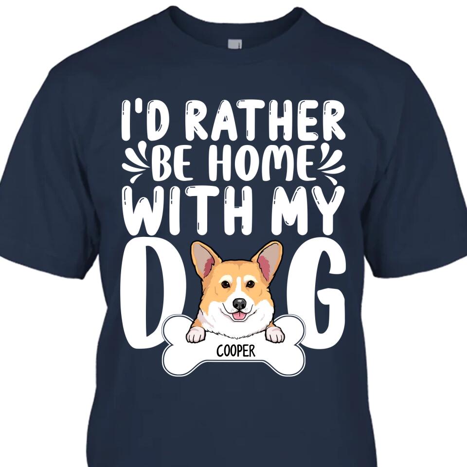 I'd Rather Be Home With My Dog - Personalized T-Shirt and Hoodie - Funny Gift for Dog Lovers - Mother's Day, Father's Day, Christmas Gift