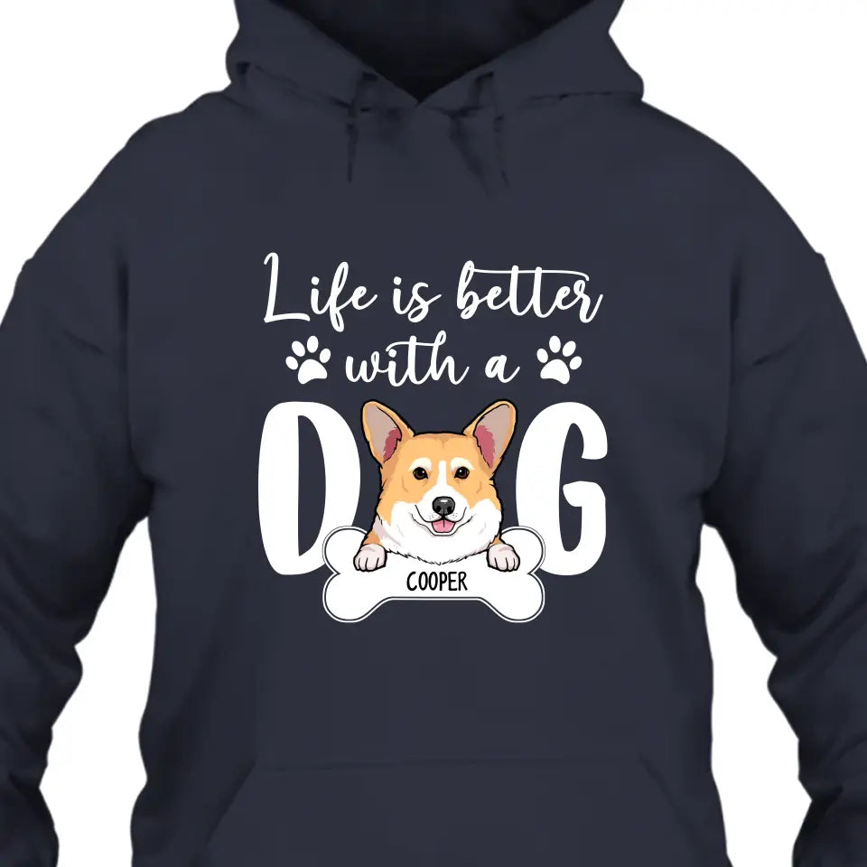 Life Is Better With A Dog - Personalized Dog Breed T-Shirt and Hoodie - Gift for Dog Lovers - Gift for Mother's Day, Father's Day, Christmas