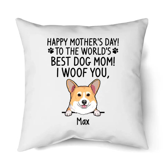 Happy Mother's Day, Best Dog Mom, I Woof You - Personalized Dog Breeds Pillow