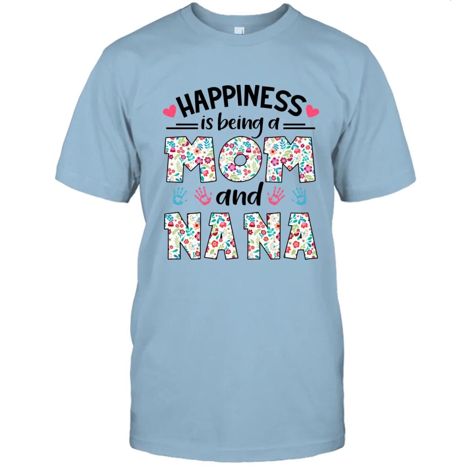 Happiness Is Being Mom and Grandma - Personalized Grandma Nickname T-Shirt and Hoodie - Custom Gift for Mother's Day, Christmas