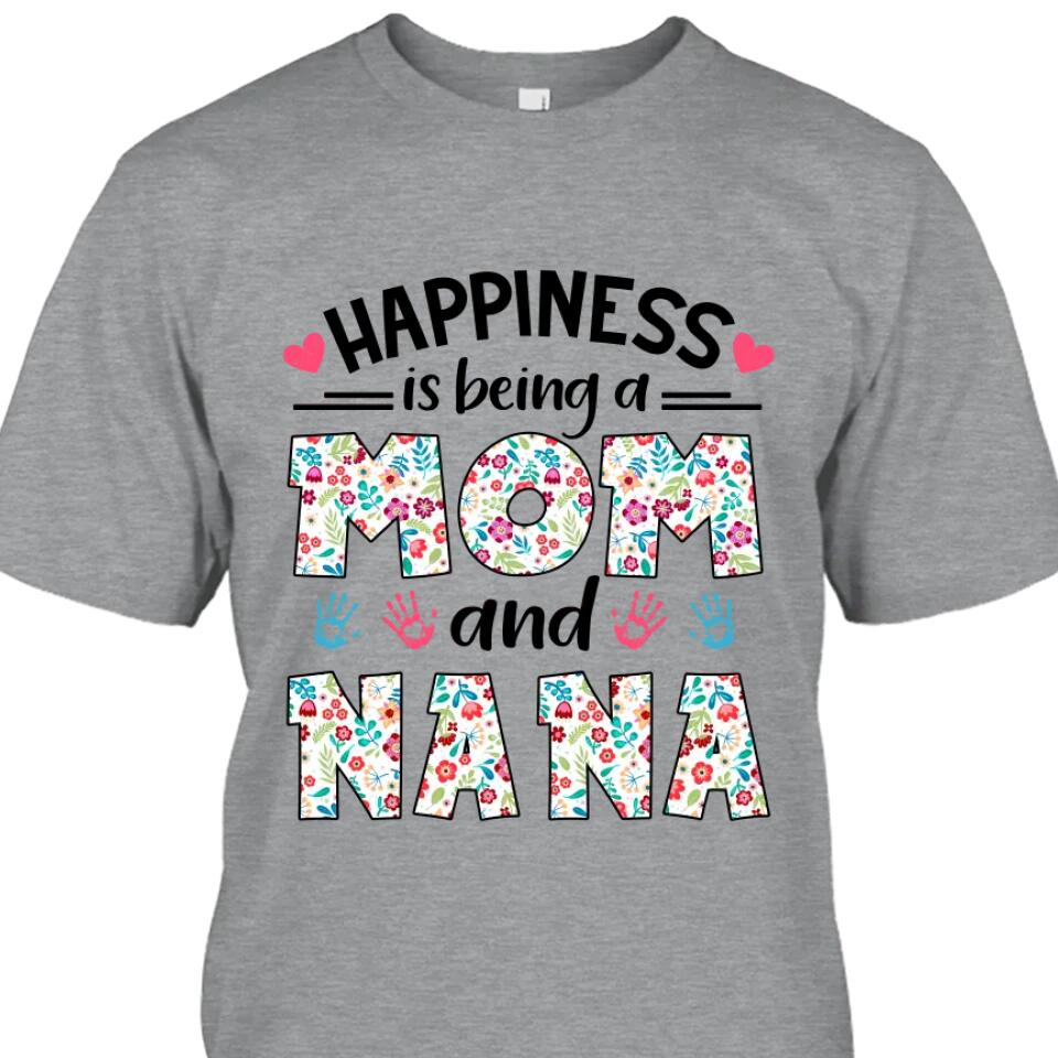 Happiness Is Being Mom and Grandma - Personalized Grandma Nickname T-Shirt and Hoodie - Custom Gift for Mother's Day, Christmas