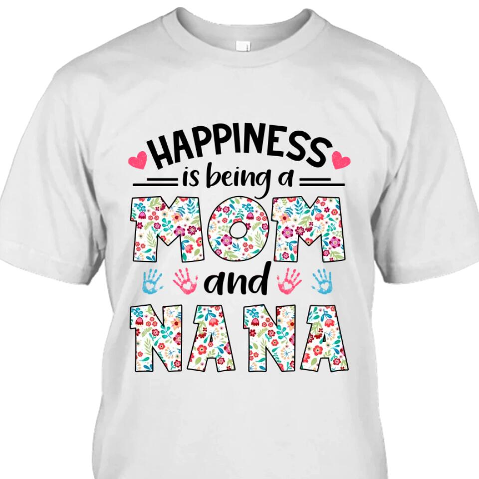 Happiness Is Being Mom and Grandma - Personalized Grandma Nickname T-Shirt and Hoodie - Custom Gift for Mother's Day, Christmas