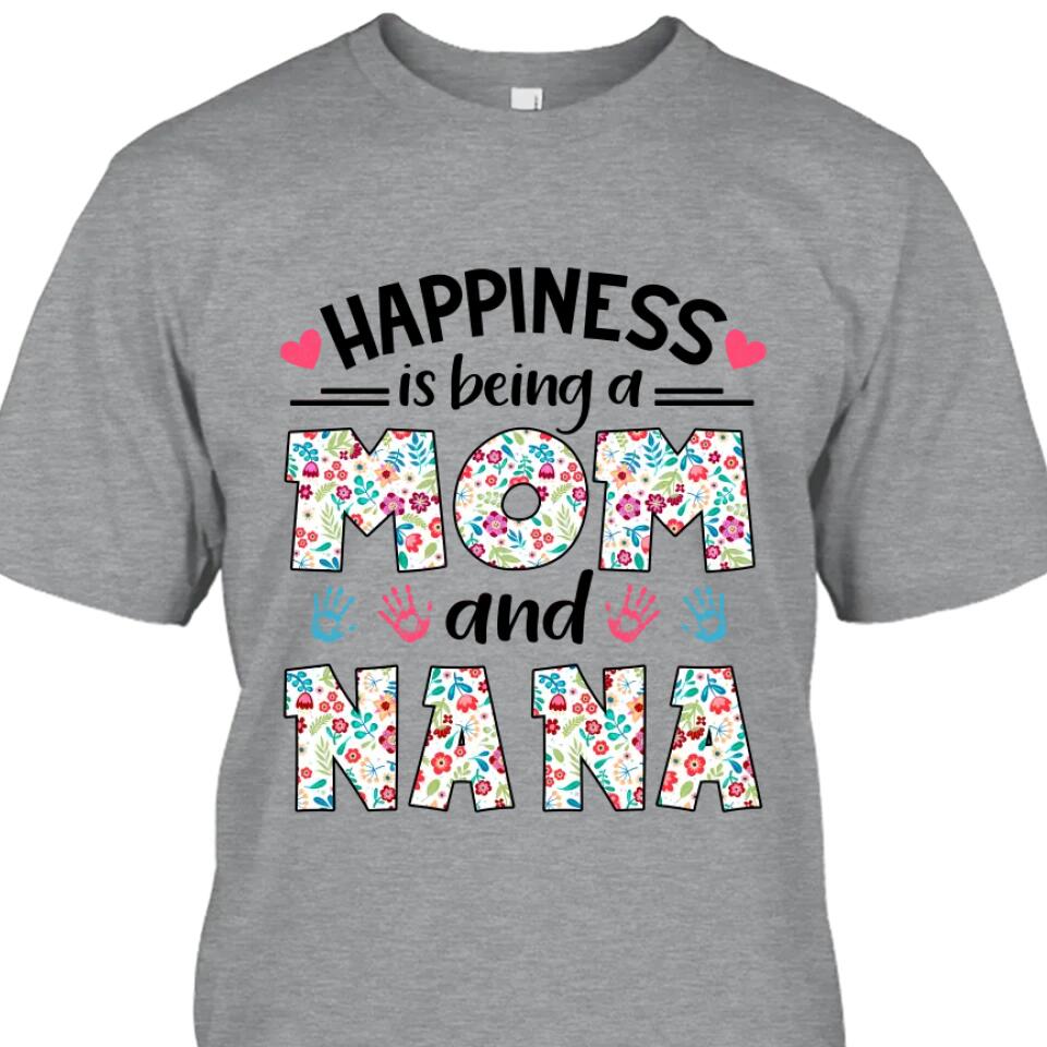 Happiness Is Being Mom and Grandma - Personalized Grandma Nickname T-Shirt and Hoodie - Custom Gift for Mother's Day, Christmas