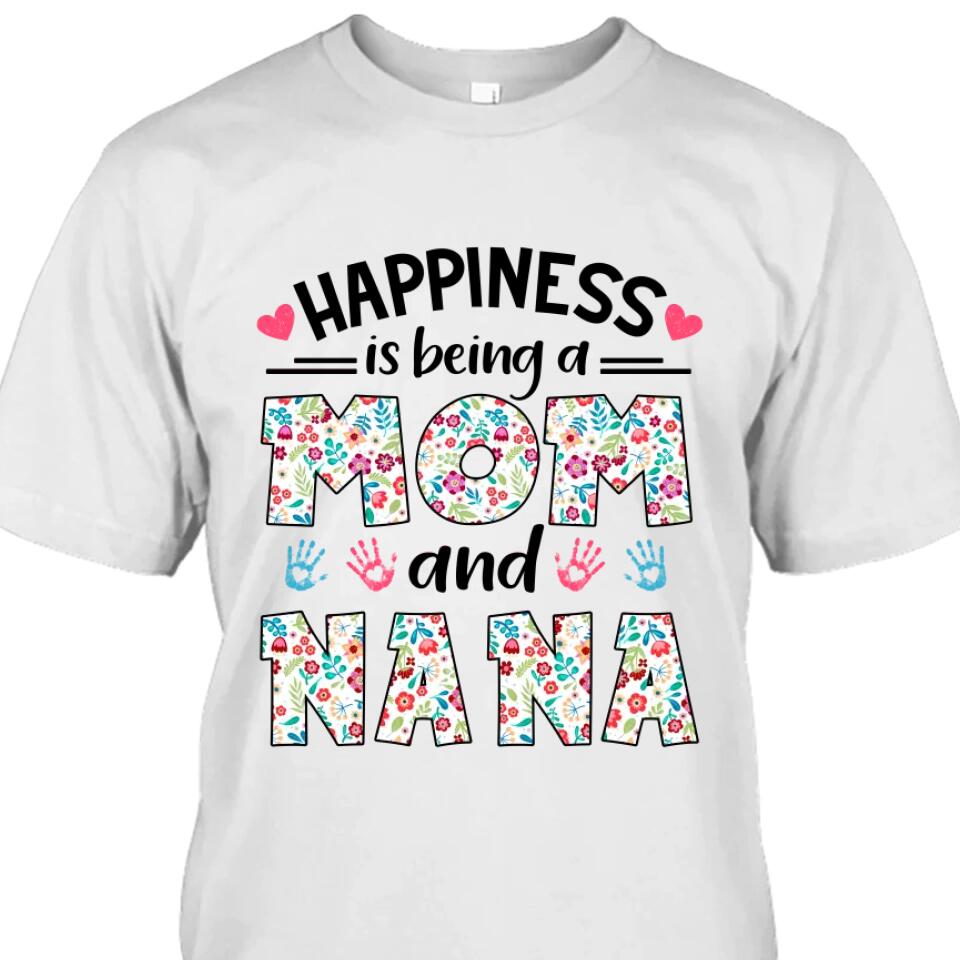 Happiness Is Being Mom and Grandma - Personalized Grandma Nickname T-Shirt and Hoodie - Custom Gift for Mother's Day, Christmas