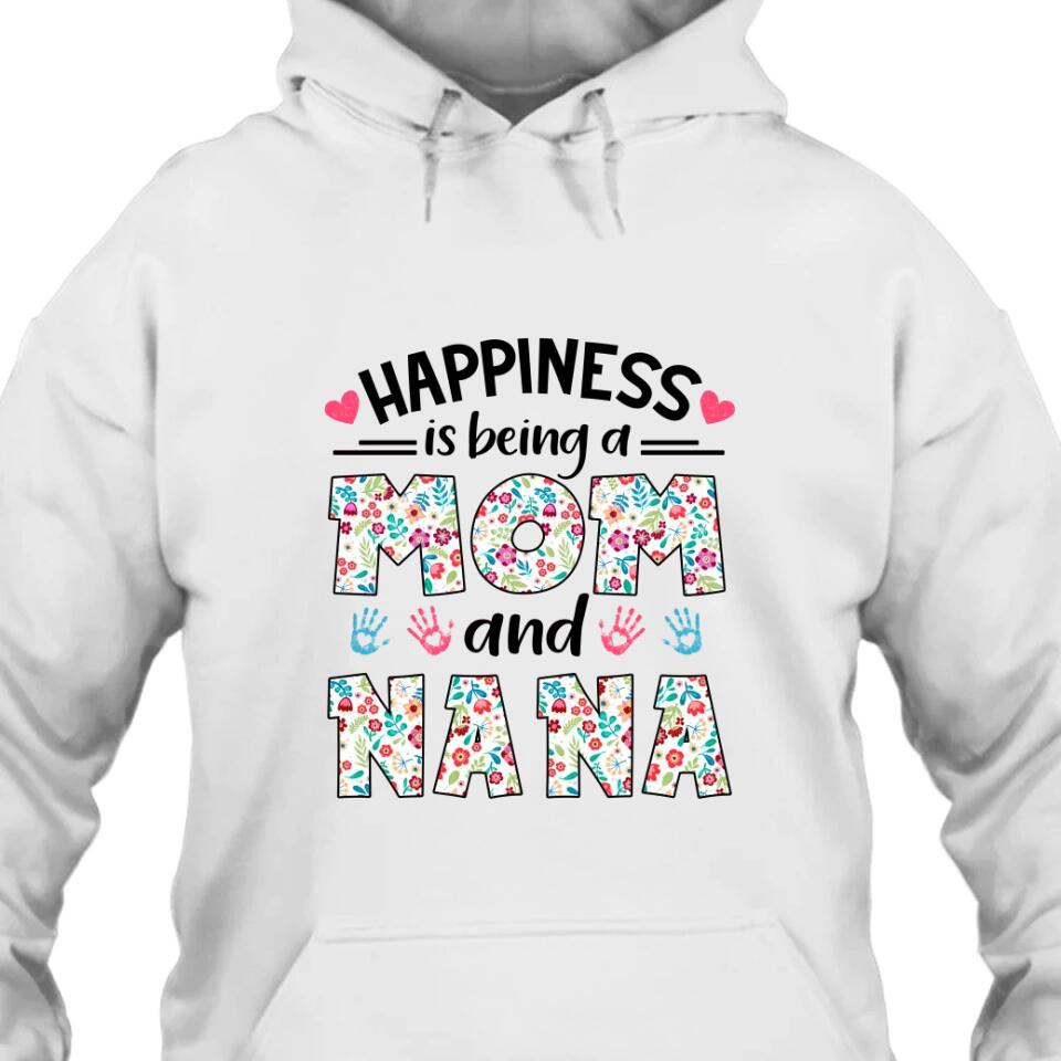 Happiness Is Being Mom and Grandma - Personalized Grandma Nickname T-Shirt and Hoodie - Custom Gift for Mother's Day, Christmas