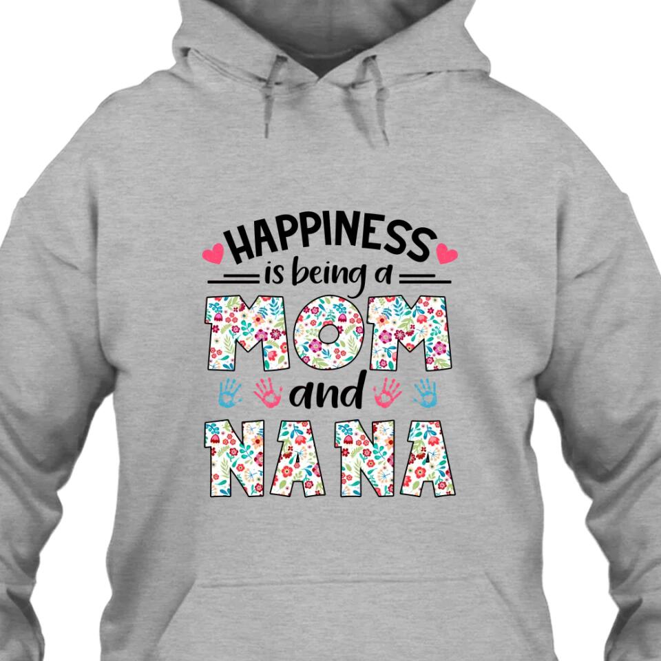 Happiness Is Being Mom and Grandma - Personalized Grandma Nickname T-Shirt and Hoodie - Custom Gift for Mother's Day, Christmas