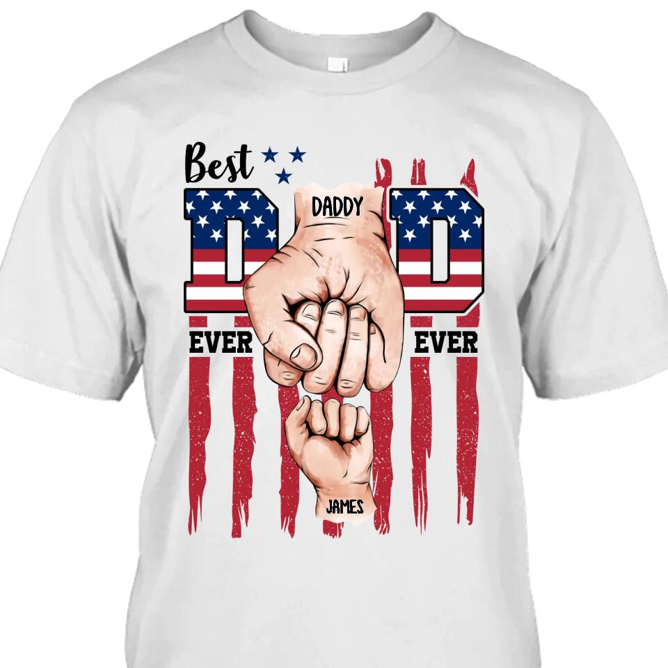 Best Dad Ever - Personalized T-shirt and Hoodie - Dad American Flag Shirt - Custom Gift for Father's Day, Independence Day, Christmas