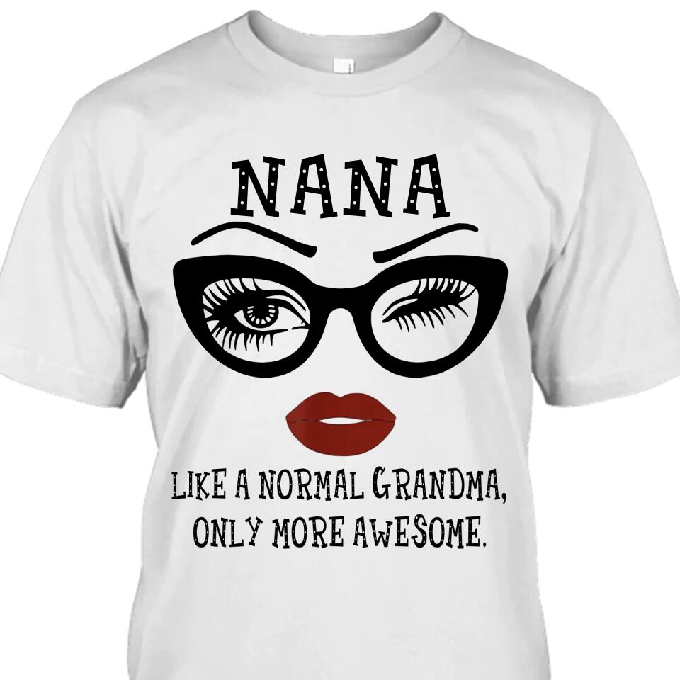 Personalized Funny Grandma Nickname T-Shirt and Hoodie - Like A Normal Grandma Only More Awesome - Custom Gift for Mother's Day, Christmas