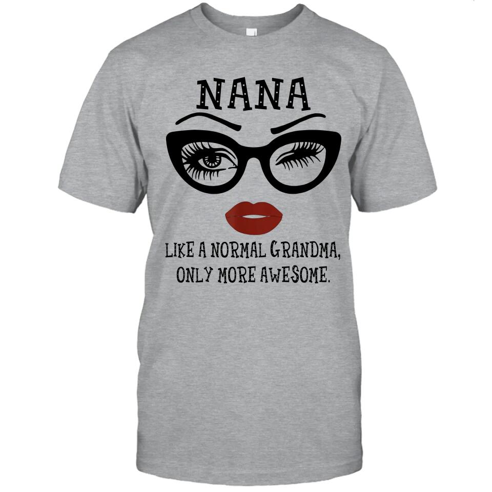 Personalized Funny Grandma Nickname T-Shirt and Hoodie - Like A Normal Grandma Only More Awesome - Custom Gift for Mother's Day, Christmas