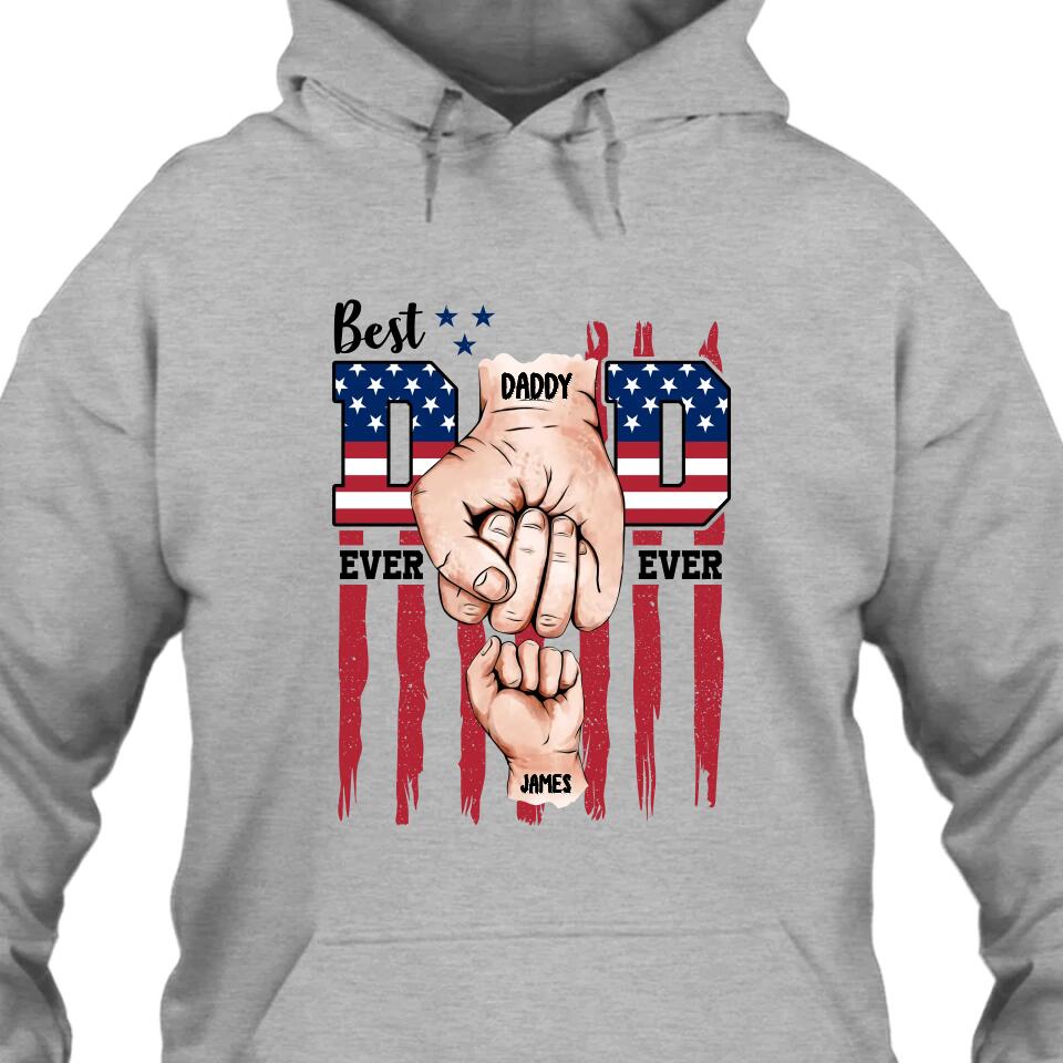 Best Dad Ever - Personalized T-shirt and Hoodie - Dad American Flag Shirt - Custom Gift for Father's Day, Independence Day, Christmas