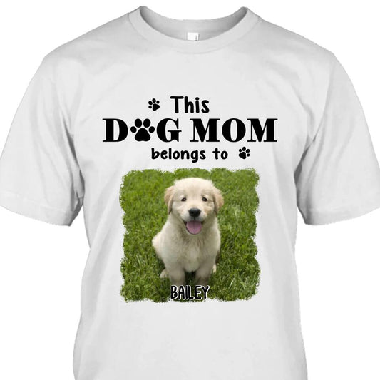 This Dog Mom Belong To - Personalized Dog Photo T-Shirt and Hoodie - Custom Gift for Dog Lovers - Mother's Day, Christmas Gift