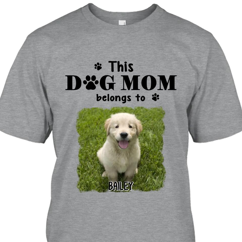 This Dog Mom Belong To - Personalized Dog Photo T-Shirt and Hoodie - Custom Gift for Dog Lovers - Mother's Day, Christmas Gift