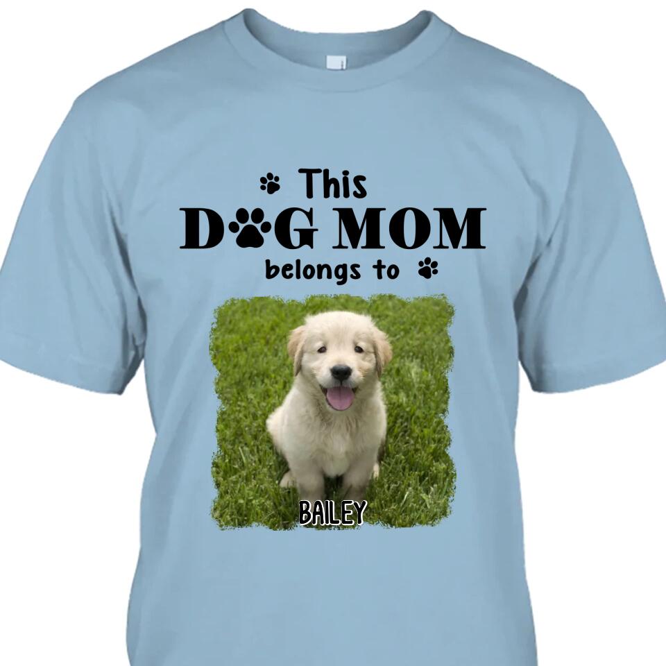 This Dog Mom Belong To - Personalized Dog Photo T-Shirt and Hoodie - Custom Gift for Dog Lovers - Mother's Day, Christmas Gift