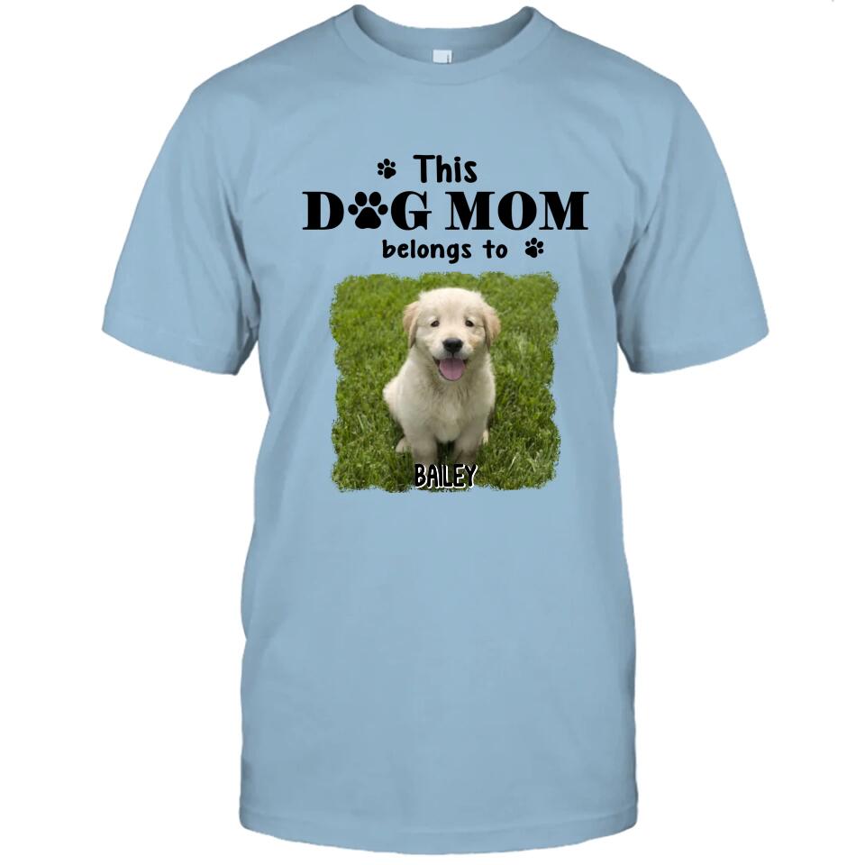 This Dog Mom Belong To - Personalized Dog Photo T-Shirt and Hoodie - Custom Gift for Dog Lovers - Mother's Day, Christmas Gift