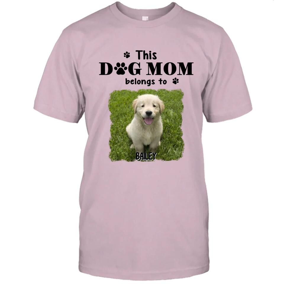 This Dog Mom Belong To - Personalized Dog Photo T-Shirt and Hoodie - Custom Gift for Dog Lovers - Mother's Day, Christmas Gift