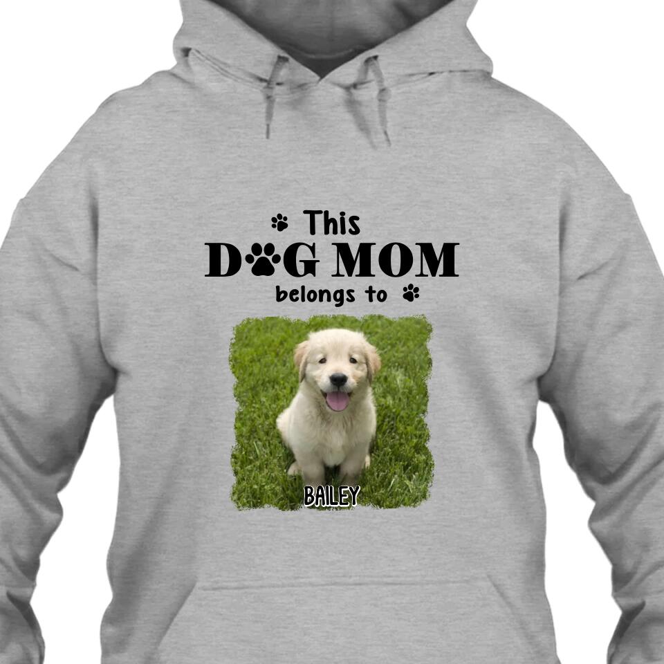 This Dog Mom Belong To - Personalized Dog Photo T-Shirt and Hoodie - Custom Gift for Dog Lovers - Mother's Day, Christmas Gift