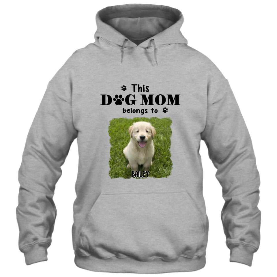 This Dog Mom Belong To - Personalized Dog Photo T-Shirt and Hoodie - Custom Gift for Dog Lovers - Mother's Day, Christmas Gift