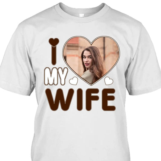 I Love My Wife - Personalized T-Shirt and Hoodie - Wedding Gift - Gifts for Husband - Valentine's Day, Christmas Gift