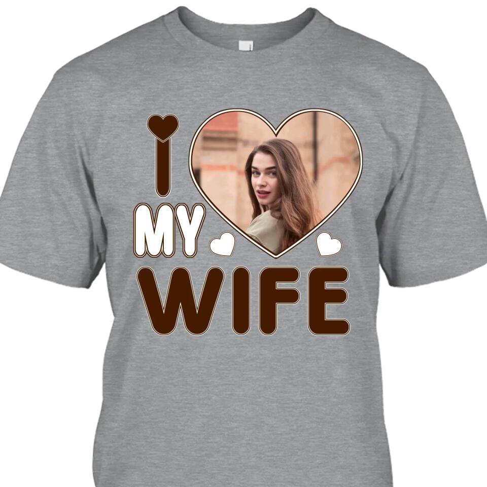 I Love My Wife - Personalized T-Shirt and Hoodie - Wedding Gift - Gifts for Husband - Valentine's Day, Christmas Gift