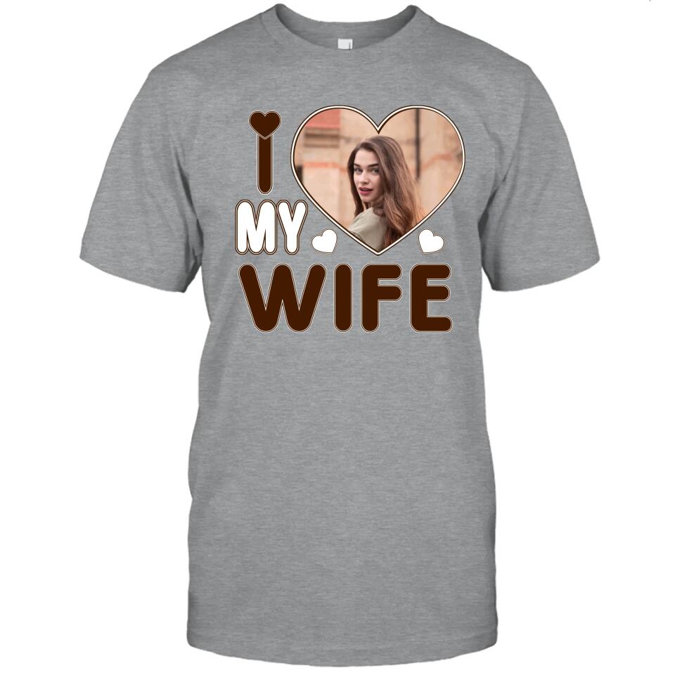 I Love My Wife - Personalized T-Shirt and Hoodie - Wedding Gift - Gifts for Husband - Valentine's Day, Christmas Gift