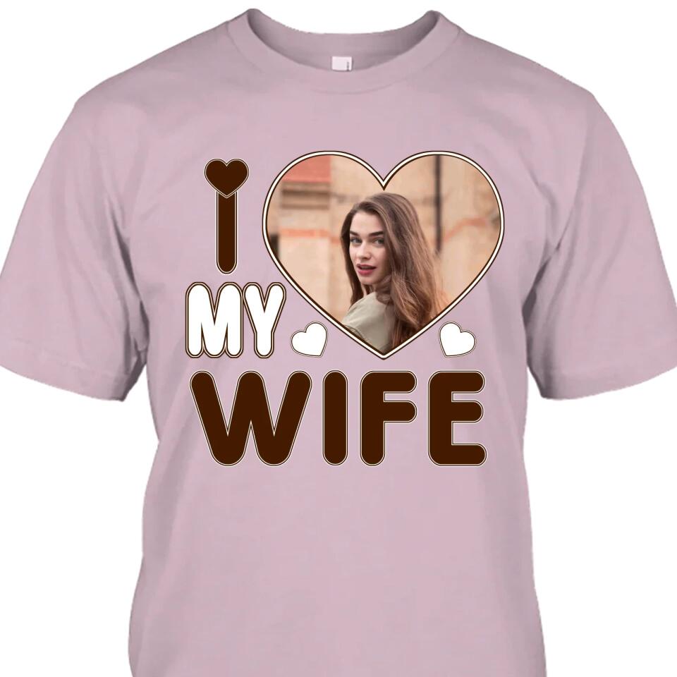 I Love My Wife - Personalized T-Shirt and Hoodie - Wedding Gift - Gifts for Husband - Valentine's Day, Christmas Gift