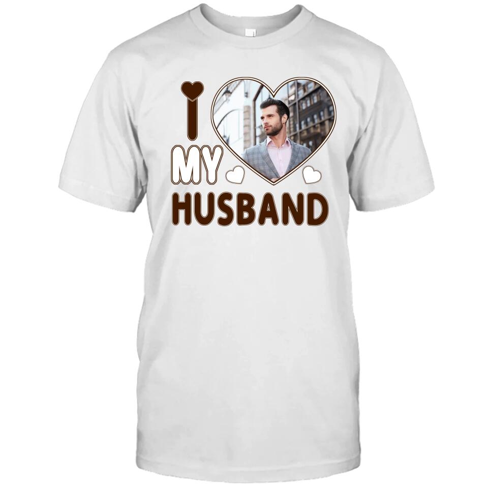 I Love My Husband - Personalized T-Shirt and Hoodie - Wedding Gift - Gifts for Wife - Valentine's Day, Christmas Gift