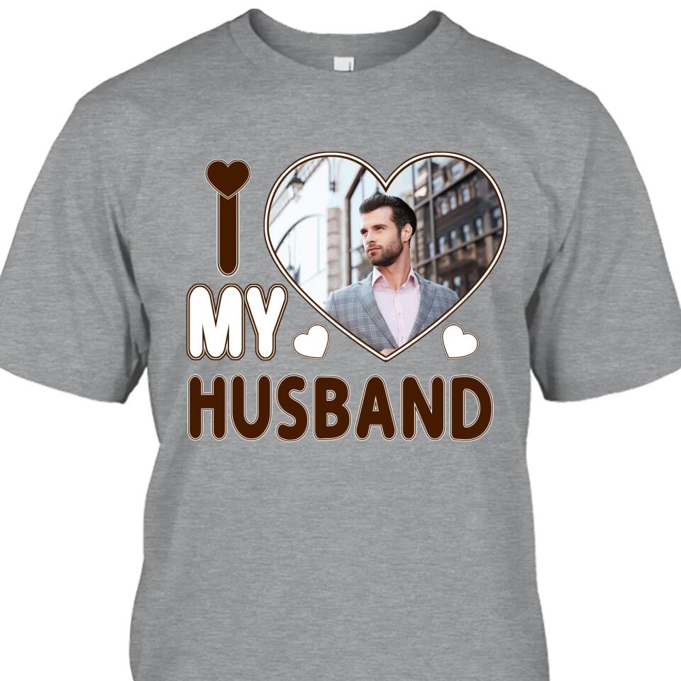 I Love My Husband - Personalized T-Shirt and Hoodie - Wedding Gift - Gifts for Wife - Valentine's Day, Christmas Gift