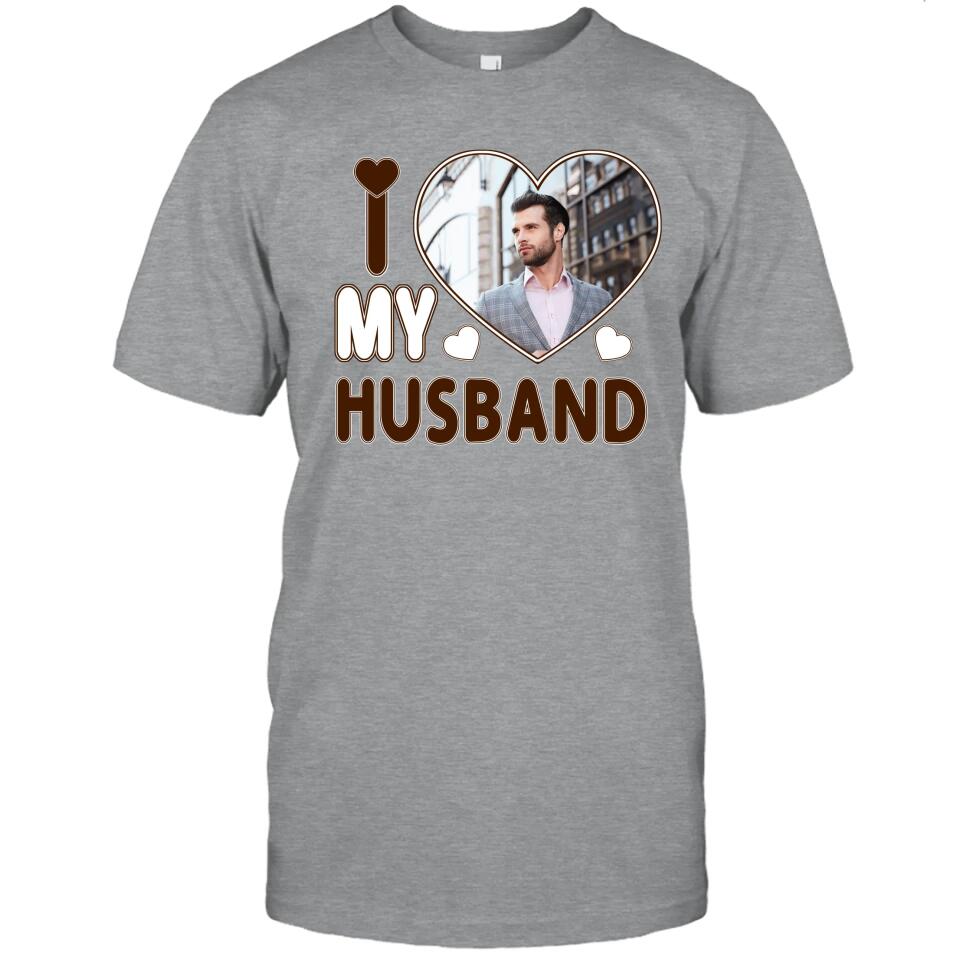 I Love My Husband - Personalized T-Shirt and Hoodie - Wedding Gift - Gifts for Wife - Valentine's Day, Christmas Gift