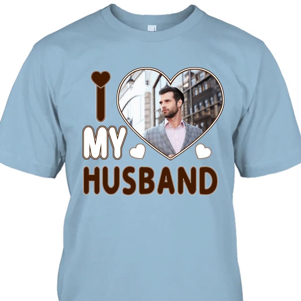 I Love My Husband - Personalized T-Shirt and Hoodie - Wedding Gift - Gifts for Wife - Valentine's Day, Christmas Gift