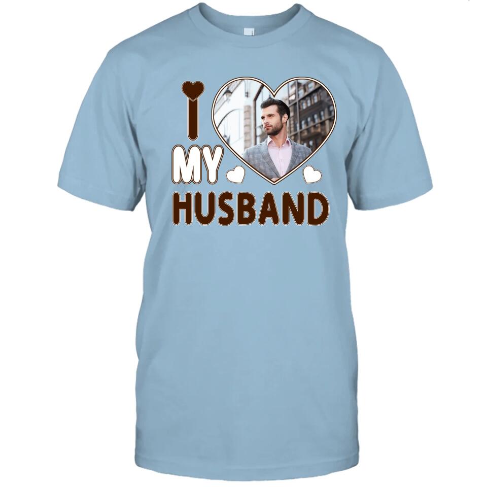 I Love My Husband - Personalized T-Shirt and Hoodie - Wedding Gift - Gifts for Wife - Valentine's Day, Christmas Gift