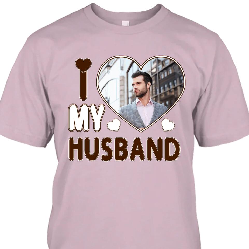 I Love My Husband - Personalized T-Shirt and Hoodie - Wedding Gift - Gifts for Wife - Valentine's Day, Christmas Gift