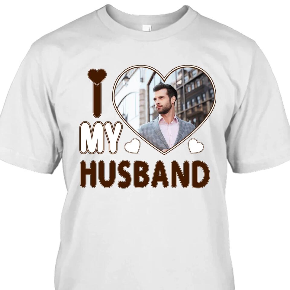 I Love My Husband - Personalized T-Shirt and Hoodie - Wedding Gift - Gifts for Wife - Valentine's Day, Christmas Gift