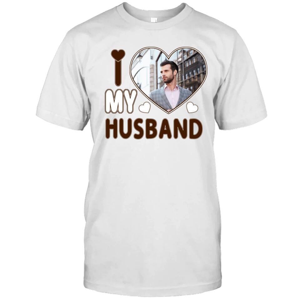 I Love My Husband - Personalized T-Shirt and Hoodie - Wedding Gift - Gifts for Wife - Valentine's Day, Christmas Gift