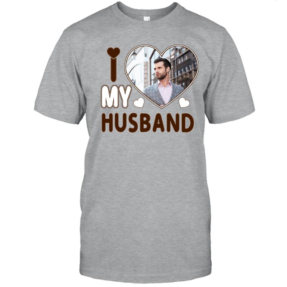 I Love My Husband - Personalized T-Shirt and Hoodie - Wedding Gift - Gifts for Wife - Valentine's Day, Christmas Gift