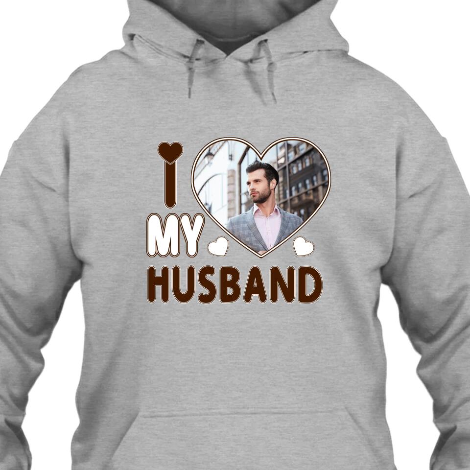 I Love My Husband - Personalized T-Shirt and Hoodie - Wedding Gift - Gifts for Wife - Valentine's Day, Christmas Gift