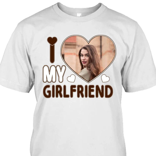 I Love My Girlfriend - Personalized T-Shirt and Hoodie - Matching Shirts for Couples - Valentine's Day, Christmas Gift