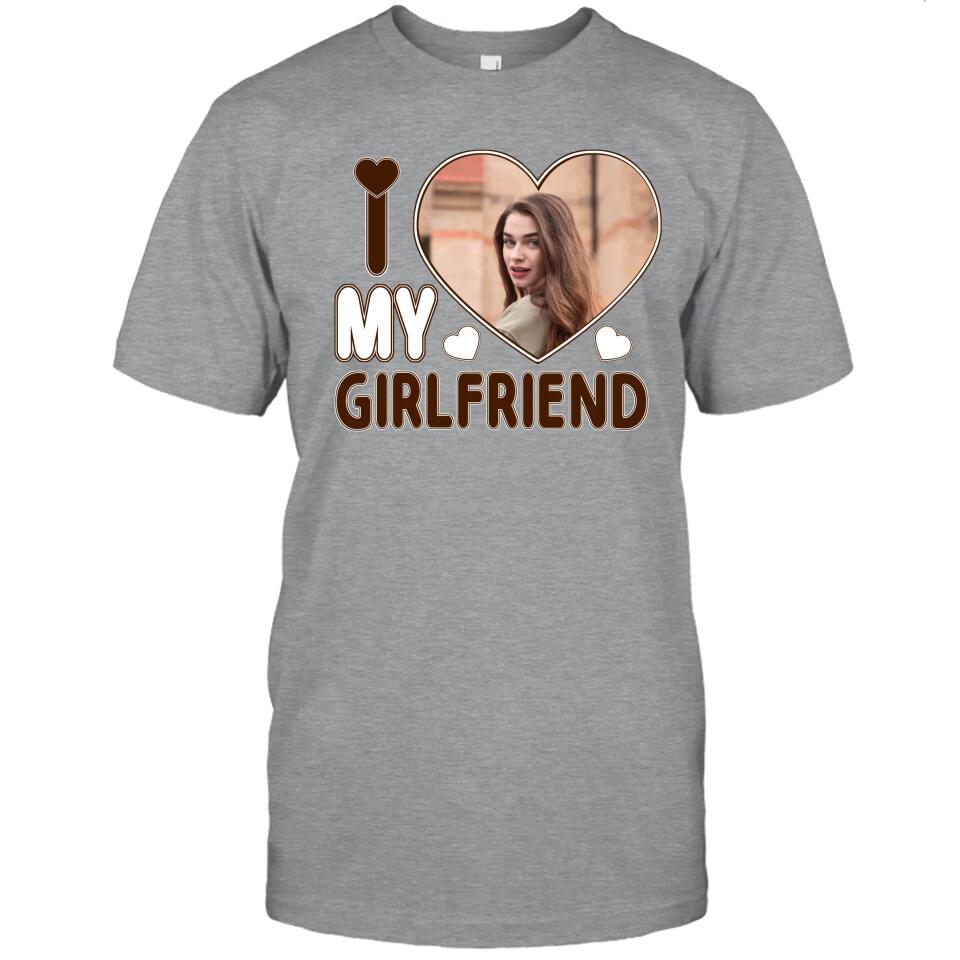 I Love My Girlfriend - Personalized T-Shirt and Hoodie - Matching Shirts for Couples - Valentine's Day, Christmas Gift