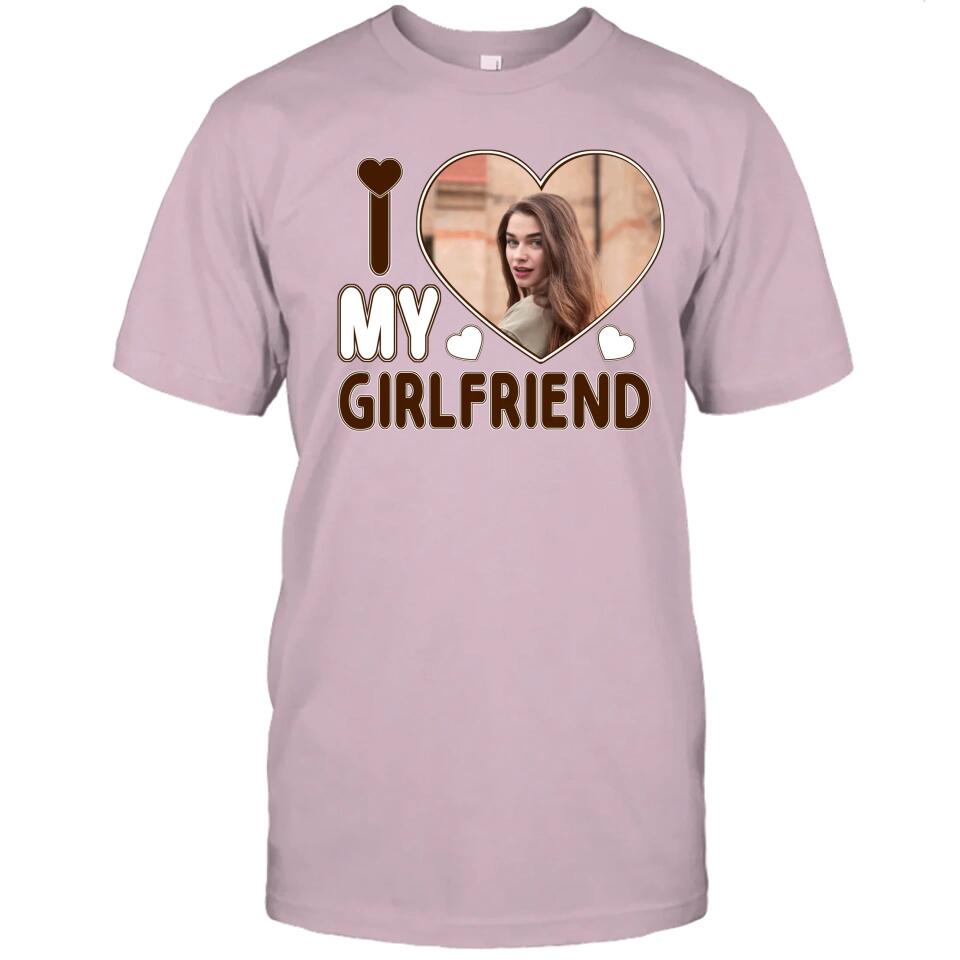 I Love My Girlfriend - Personalized T-Shirt and Hoodie - Matching Shirts for Couples - Valentine's Day, Christmas Gift