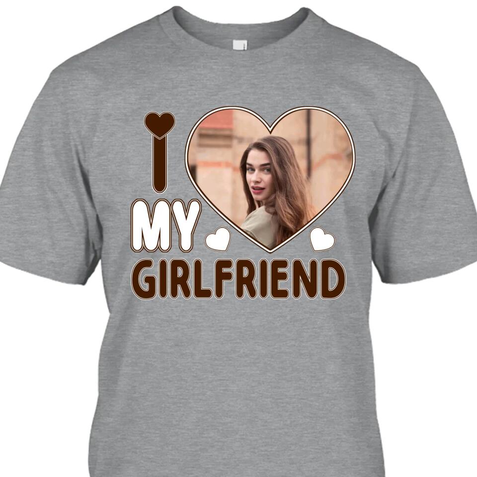 I Love My Girlfriend - Personalized T-Shirt and Hoodie - Matching Shirts for Couples - Valentine's Day, Christmas Gift