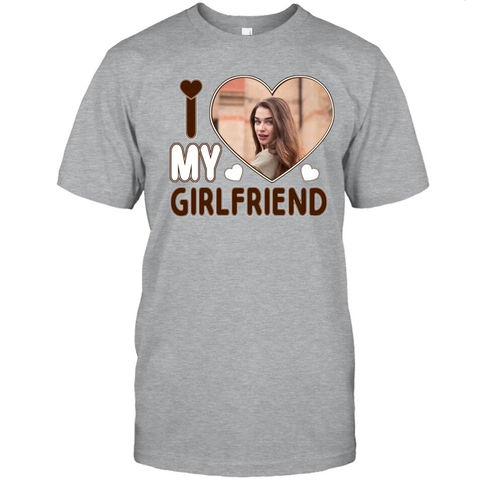 I Love My Girlfriend - Personalized T-Shirt and Hoodie - Matching Shirts for Couples - Valentine's Day, Christmas Gift