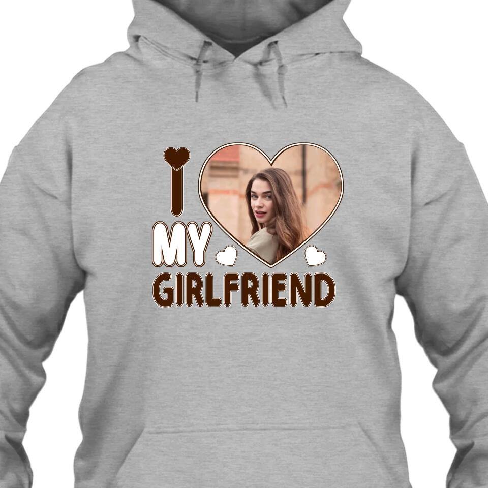 I Love My Girlfriend - Personalized T-Shirt and Hoodie - Matching Shirts for Couples - Valentine's Day, Christmas Gift