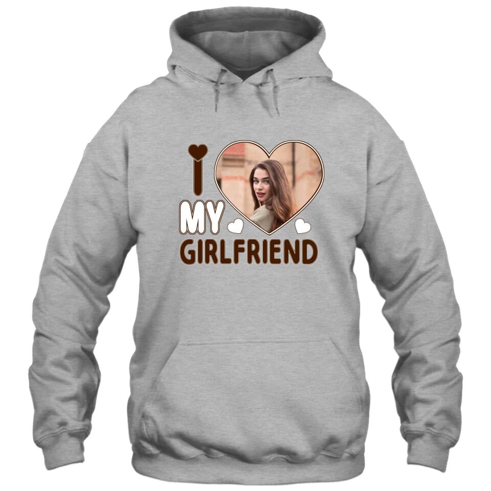 I Love My Girlfriend - Personalized T-Shirt and Hoodie - Matching Shirts for Couples - Valentine's Day, Christmas Gift