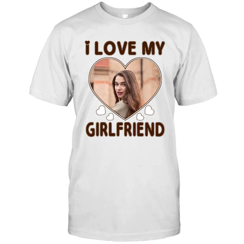 I Love My Girlfriend - Personalized T-Shirt and Hoodie - Matching Shirts for Couples - Valentine's Day, Christmas Gift